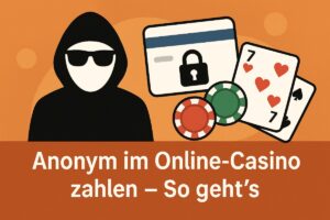 Anonym im Online-Casino zahlen – So geht's